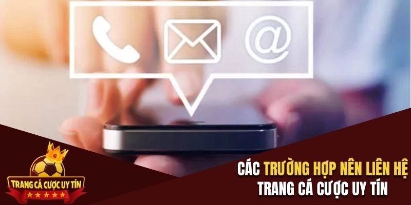 Các trường hợp cơ bản hội viên nên liên hệ với website