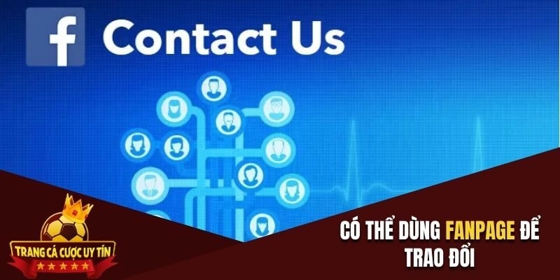 Có thể dùng fanpage để thuận tiện cho việc cung cấp thông tin trao đổi