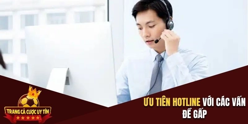 Dùng hotline khi khách hàng cần giải đáp gấp